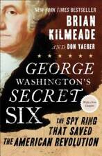 George Washington's Secret Six: The Spy Ring That Saved the American Rev - GOOD picture