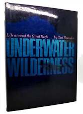 Carl Roessle THE UNDERWATER WILDERNESS  Life Around the Great Reefs 1st Edition picture