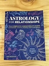 Astrology for Relationships: Your Complete Compatibility Guide to Friends, L... picture