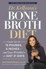 Dr. Kellyann's Bone Broth Diet: Lose Up to 15 Pounds, 4 Inches--and Your  - GOOD picture