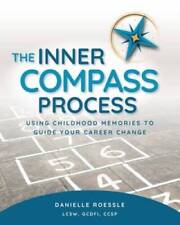 The Inner Compass Process: Using Childhood Memories to Guide Your Career - GOOD picture