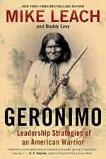 Geronimo: Leadership Strategies of - Paperback, by Leach Mike; Levy - Very Good picture