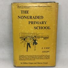 Vintage 1967 The Nongraded Primary School: A Case Study By Glogau & Fessel HC+DJ picture