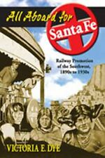 All Aboard for Santa Fe: Railway Promotion of the Southwest, 1890s to 1930s picture