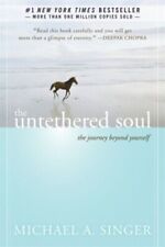 The Untethered Soul : The Journey Beyond Yourself by Michael A. Singer..... picture