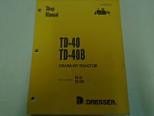 1989 Dresser TD-40 TD-40B Crawler Tractor Service Repair Shop Manual Book OEM ** picture