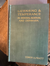 PRATT, EDWIN A. Licensing and Temperance in Sweden, Norway, and Denmark 1907 Fir picture