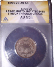 1864 Two Cent , ANACS,AU50, Rotated Dies, Double Die Reverse, Struck Thru Grease picture