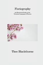 Floriography: An Illustrated Guide to the Victorian Language of Flowers Blacktho picture