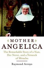 Mother Angelica: The Remarkable Story of a Nun, Her Nerve, and a Network of... picture