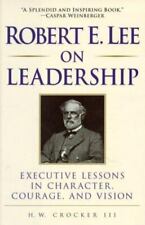 Robert E. Lee on Leadership: Executive Lessons in Character, Courage and Vision picture