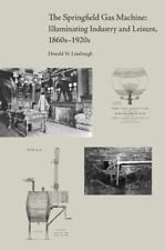 The Springfield Gas Machine: Illuminating Industry and Leisure, 1860s–1920s, Lin picture