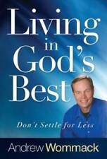 Living in God's Best: Don't Settle for Less - Hardcover By Andrew Wommack - GOOD picture