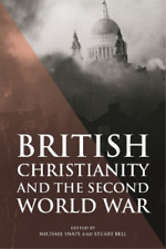 Michael Snape British Christianity and the Second World War (Hardback) picture