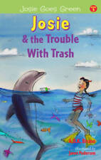 Josie and the Trouble with Trash (Josie Goes Green) - Paperback - GOOD picture