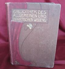 1900s ANTIQUE GERMAN HARDCOVER ENCYCLOPEDIA BOOK – GENERAL & PRACTICAL KNOWLEDGE picture