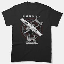 CESSNA O-2 SKYMASTER USAF MILITARY VARIANT OF THE SKYMASTER CLASSIC T-SHIRT picture