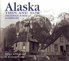 Alaska Then and Now: Anchorage, Juneau & Fairbanks picture