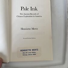 PALE INK;: TWO ANCIENT RECORDS OF CHINESE EXPLORATION IN By Henriette Mertz 1972 picture