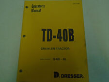 1988 Dresser TD-40B Crawler Tractor Owner Operators Shop Manual Book OEM ** picture