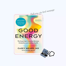 Good Energy: The Surprising Connection Between Metabolism and Limitless Health picture