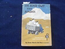 1955 IN AND OUT THE ANDES HARDCOVER BOOK BY SISTER MARIA DEL REY - KD 8602 picture