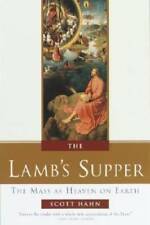 The Lamb's Supper: The Mass as Heaven on Earth - Hardcover By Hahn, Scott - GOOD picture