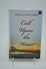 Call Upon The Water By Stella Tillyard Large Print Ex-Library picture