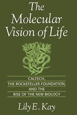 The Molecular Vision of Life: Caltech, the Rockefeller Foundation, and the Ri... picture