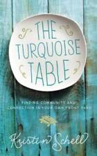 The Turquoise Table: Finding Community and Connection in Your Own Fro - GOOD picture