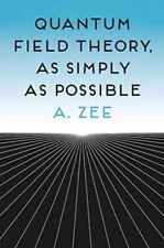 Quantum Field Theory, as Simply as Possible - Hardcover, by Zee Anthony - New h picture