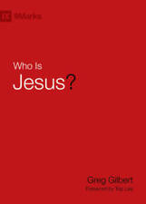 Who Is Jesus? (9Marks) - Hardcover By Gilbert, Greg - GOOD picture