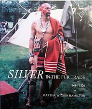 Silver in the Fur Trade 1680 - 1820 by Martha Hamilton Indian Peace Medal etc. picture
