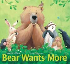 Bear Wants More (The Bear Books) - Hardcover By Wilson, Karma - GOOD picture