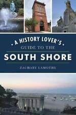 Zachary Lamothe A History Lover's Guide to the South Shore (Paperback) picture