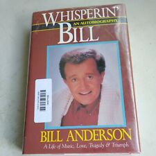 SIGNED by Author, BILL ANDERSON; WHISPERIN' BILL An Autobiography - EX-LIBRARY picture