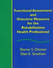 FUNCTIONAL ASSESSMENT AND OUTCOME MEASURES FOR THE By Sharon S. Dittmar & Glen picture