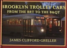 BROOKLYN TROLLEY CARS FROM THE BRT TO THE B &QT BY JAMES CLIFFORD GRELLER 1997 picture