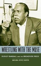 WRESTLING WITH THE MUSE: DUDLEY RANDALL AND THE BROADSIDE By Melba Joyce Boyd picture