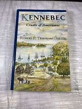 2002 Robert Tristram Coffin KENNEBEC CRADLE OF AMERICAN Rare Maine Local History picture