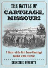 The Battle of Carthage, Missouri: First Trans-Mississippi Conflict of the Civil, picture