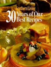 Southern Living: 30 Years of Our Best Recipes - Hardcover - VERY GOOD picture