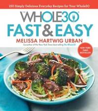 The Whole30 Fast & Easy Cookbook: 150 Simply Delicious Everyday Recipes f - GOOD picture