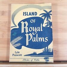 ISLAND OF ROYAL PALMS: Stories of Cuba by Lyle Prescott - Vintage 1953 Paperback picture