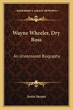 Wayne Wheeler, Dry Boss: An Uncensored Biography picture
