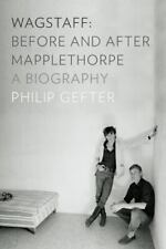 Wagstaff: Before and After Mapplethorpe: A Biography by Gefter, Philip picture