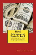 Hotel Management Business Book: How To Start, Write A Business Plan, Market... picture