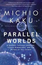 Parallel Worlds: A Journey Through Creation, Higher Dimensions, and  - VERY GOOD picture