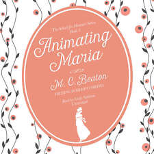 Animating Maria by M. C. Beaton 2015 Unabridged CD 9781504700993 picture