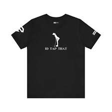I'd Tap That Humorous Golf Saying TShirt for golf Fans golfers shirt Unisex Jers picture